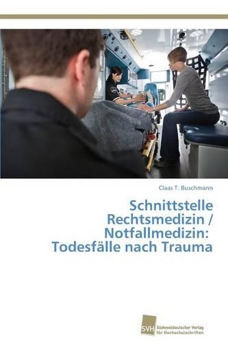 Schnittstelle Rechtsmedizin / Notfallmedizin