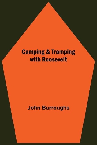 Camping & Tramping With Roosevelt