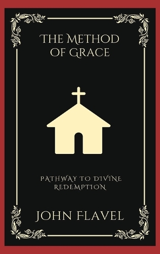 The Method of Grace: Pathway to Divine Redemption