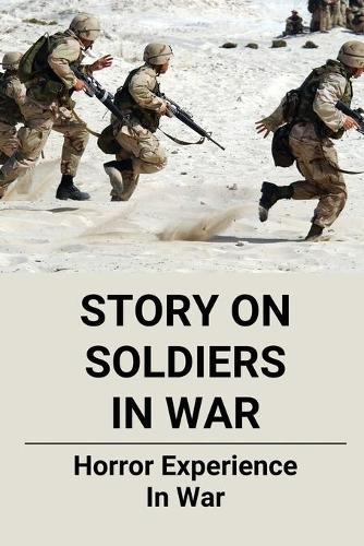Story On Soldiers In War