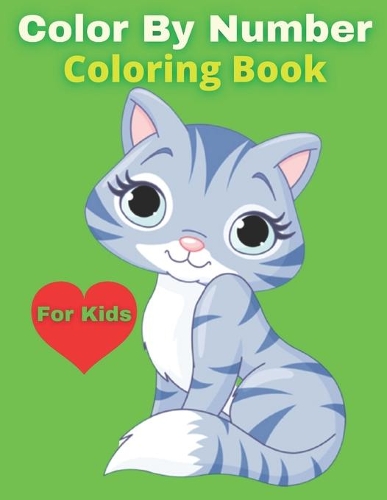 Color By Number Coloring Book For Kids: Color by Numbers Collection