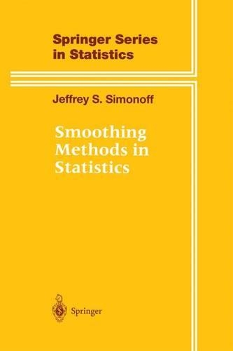 Smoothing Methods in Statistics: (Springer Series in Statistics)