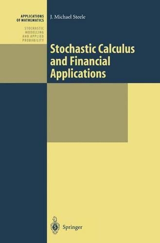 Stochastic Calculus and Financial Applications: (v. 45 Stochastic Modelling and Applied Probability)