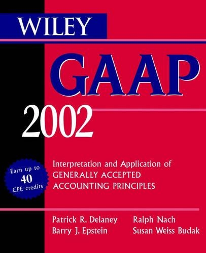 Wiley Gaap 2002: Interpretations and Applications of Generally Accepted Accounting Principles 2002