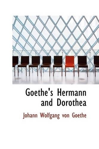 Goethe's Hermann and Dorothea: (English)