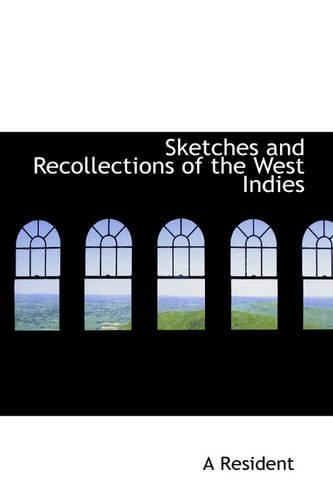 Sketches and Recollections of the West Indies: (English)