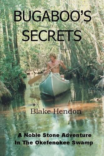 Bugaboo's Secrets: A Noble Stone Adventure In The Okefenokee Swamp(English)