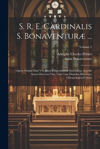 S. R. E. Cardinalis S. Bonaventuræ ...