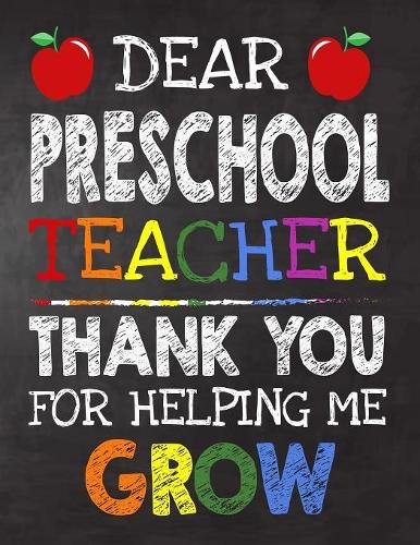 Dear Preschool Teacher Thank You For Helping Me Grow