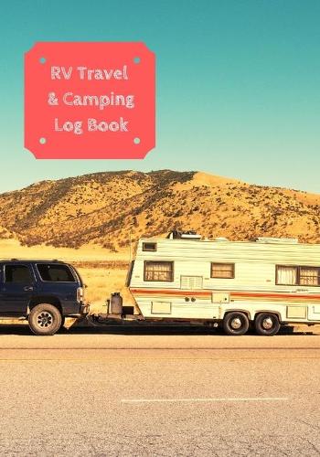 RV Travel & Camping Log Book