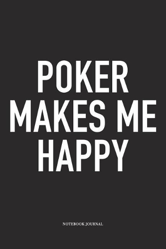 Poker Makes Me Happy
