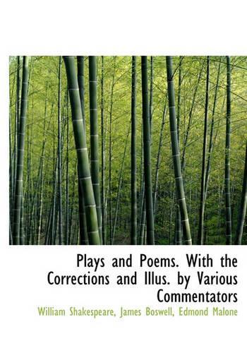 Plays and Poems. with the Corrections and Illus. by Various Commentators: (English)