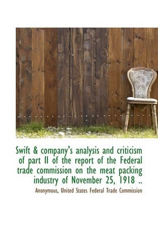 Swift & Company's Analysis and Criticism of Part II of the Report of the Federal Trade Commission on: (English)