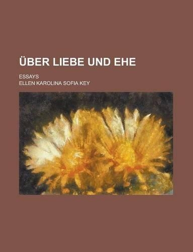 Uber Liebe Und Ehe; Essays