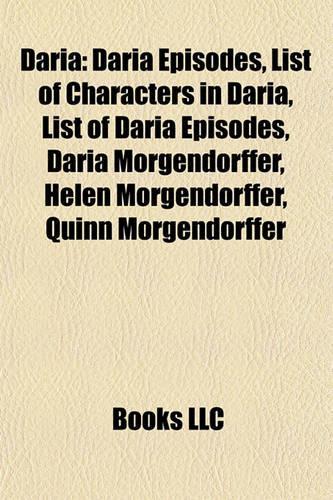 Daria: Daria Episodes, List of Characters in Daria, List of Daria Episodes, Daria Morgendorffer, Helen Morgendorffer, Quinn Morgendorffer(English)
