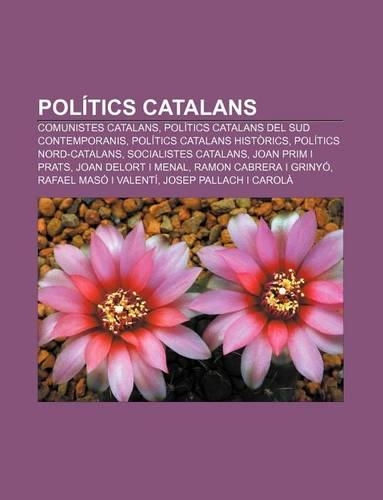 Politics Catalans: Comunistes Catalans, Politics Catalans del Sud Contemporanis, Politics Catalans Historics, Politics Nord-Catalans(Catalan)