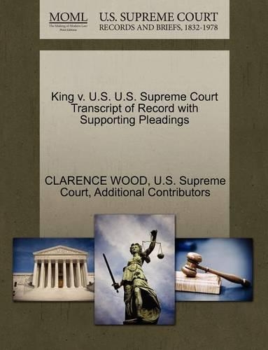 King V. U.S. U.S. Supreme Court Transcript of Record with Supporting Pleadings