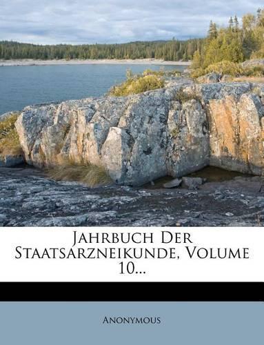 Jahrbuch Der Staatsarzneikunde, Volume 10...: (English)