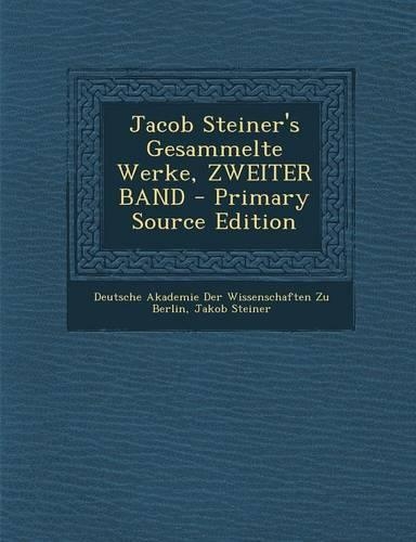 Jacob Steiner's Gesammelte Werke, Zweiter Band: (German)