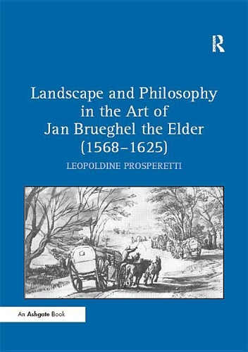 Landscape and Philosophy in the Art of Jan Brueghel the Elder (1568–1625)