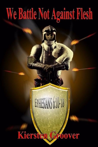 We Battle Not Against Flesh