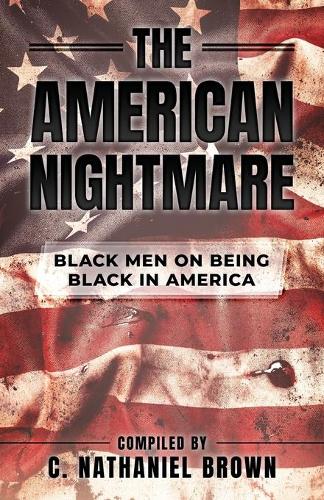 The American Nightmare: Black Men on Being Black in America
