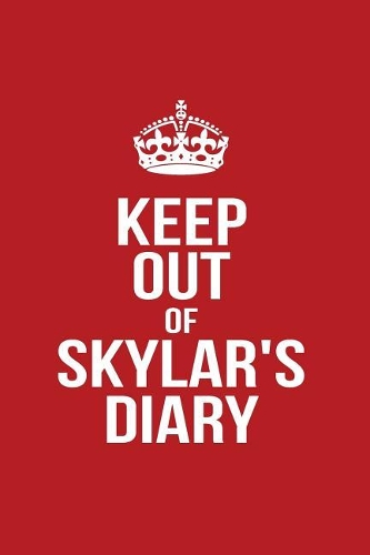 Keep Out of Skylar's Diary: Personalized Lined Journal for Secret Diary Keeping