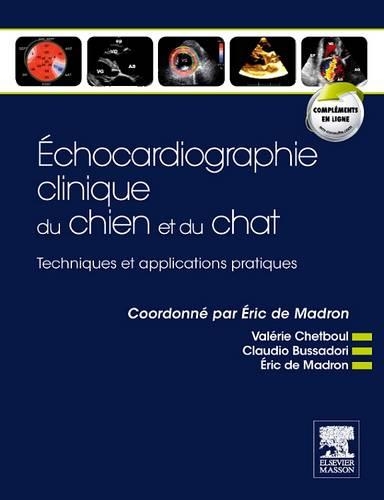 Echocardiographie Clinique Du Chien Et Du Chat: Techniques Et Applications Pratiques