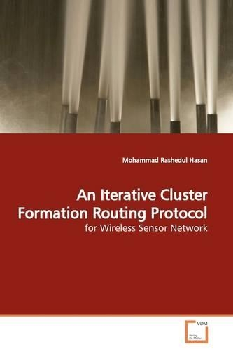 An Iterative Cluster Formation Routing Protocol