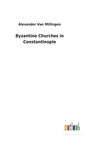 Byzantine Churches in Constantinople