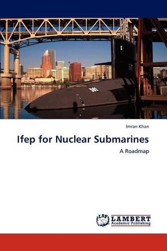 Ifep for Nuclear Submarines: (English)