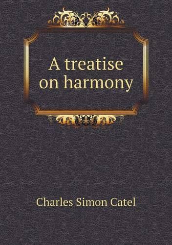 A treatise on harmony: (English)