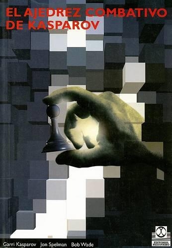 El Ajedrez Combativo de Kasparov