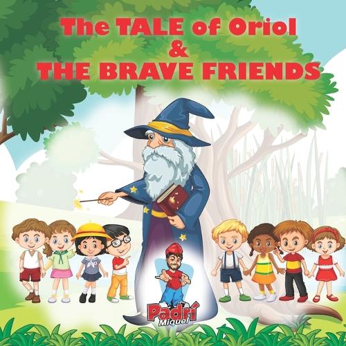The Tale of Oriol & The Brave Friends