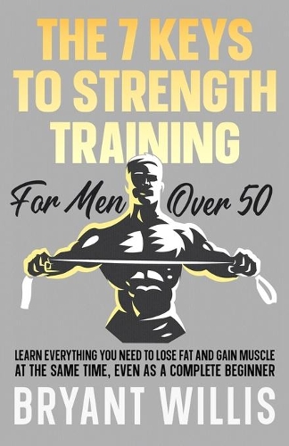 The seven keys to strength training for men over 50