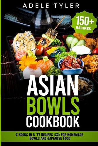 Asian Bowls Cookbook