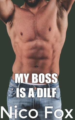 My Boss is a DILF: (3 Dilf)