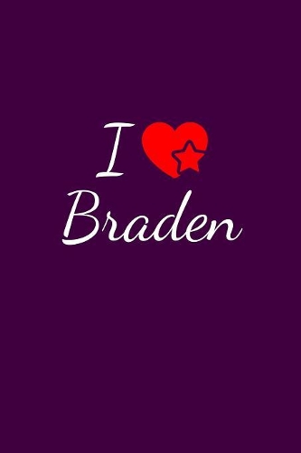 I love Braden