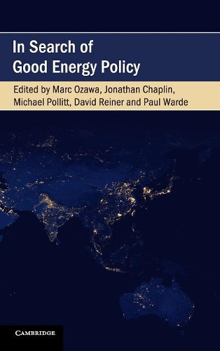 In Search of Good Energy Policy: (Cambridge Studies on Environment, Energy and Natural Resources Governance)