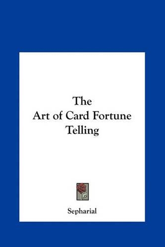 The Art of Card Fortune Telling: (English)