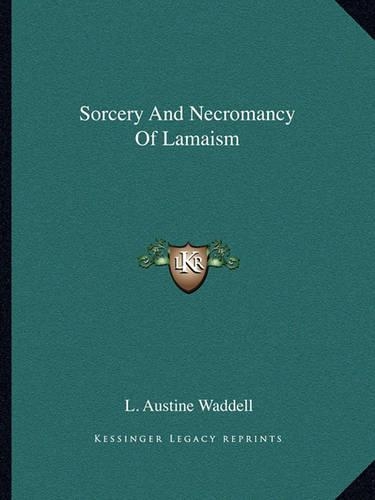 Sorcery And Necromancy Of Lamaism: (English)