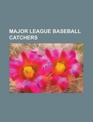 Major League Baseball Catchers: Hobie Landrith, Joe Torre, Ivan Rodriguez, Joe Mauer, Jorge Posada, Phil Nevin, Nick Koback, Brad Ausmus, Gabby Hartne(English)