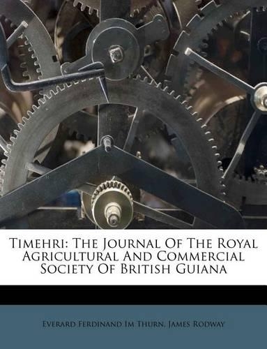 Timehri: The Journal of the Royal Agricultural and Commercial Society of British Guiana