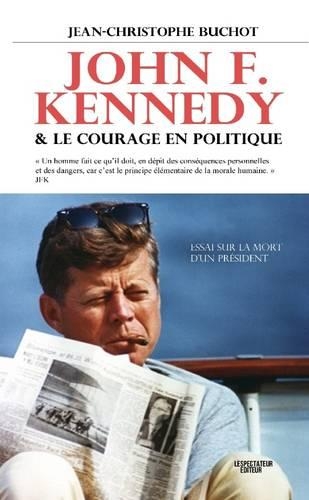 John F. Kennedy Et Le Courage En Politique