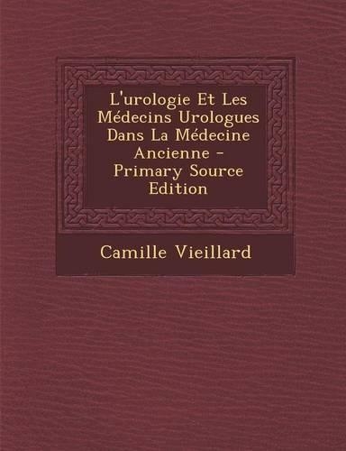 L'Urologie Et Les Medecins Urologues Dans La Medecine Ancienne