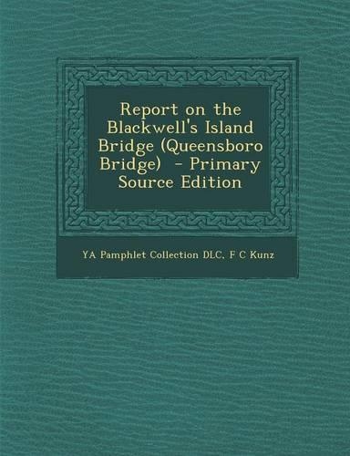 Report on the Blackwell's Island Bridge (Queensboro Bridge)