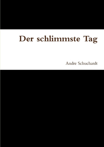 Der Schlimmste Tag: (German)