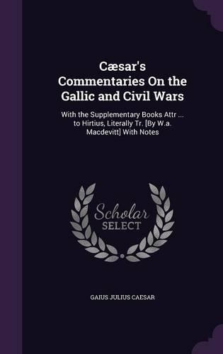 Caesar's Commentaries on the Gallic and Civil Wars