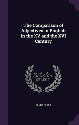 The Comparison of Adjectives in English in the XV and the XVI Century