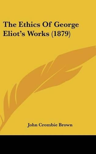 The Ethics of George Eliot's Works (1879)